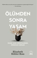 Ölümden Sonra Yaşam  & Ölüme Yakın Deneyimlerden Öğrenilen Dersler