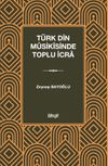 T&uuml;rk Din M&ucirc;sik&icirc;sinde Toplu İcra
