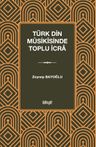 Türk Din Mûsikîsinde Toplu İcra