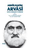 Abd&uuml;lhakim Arvas&icirc; & Hayatı, Eserleri ve Tesirleri