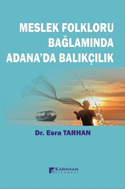 Meslek Folkloru Bağlamında Adana'da Balıkçılık 