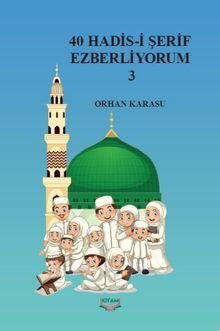 40 Hadis-i Şerif Ezberliyorum 3