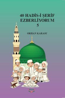 40 Hadis-i Şerif Ezberliyorum 5
