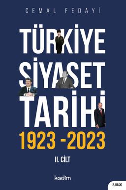 Türkiye Siyaset Tarihi 2. Cilt 1923-2023 & 100 Yılın Siyaseti