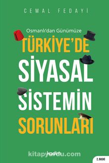 Osmanlı’dan Günümüze Türkiye’de Siyasal Sistemin Sorunları