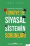 Osmanlı’dan Günümüze Türkiye’de Siyasal Sistemin Sorunları