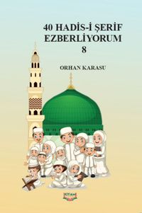 40 Hadis-i Şerif Ezberliyorum 8