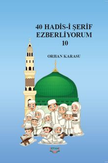 40 Hadis-i Şerif Ezberliyorum 10