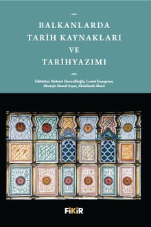 Balkanlarda Tarih Kaynakları ve Tarihyazımı