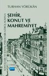 Sosyolojik ve Sosyal Psikolojik G&ouml;r&uuml;ş A&ccedil;ısıyla Şehir, Konut Ve Mahremiyet