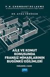 Aile ve Konut Konusunda Fransız Mimarlarının Bug&uuml;nk&uuml; Eğilimleri