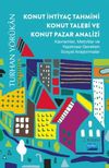 Konut İhtiya&ccedil; Tahmini Konut Talebi ve Konut Pazar Analizi - Kavramlar, Metotlar Ve Yapılması Gereken Sosyal Araştırmalar