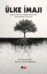 Ülke İmajı & Yaşam Doyumu ve Bağlılık Ekseninden Almanya'daki Gurbetçiler