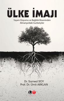 Ülke İmajı & Yaşam Doyumu ve Bağlılık Ekseninden Almanya'daki Gurbetçiler