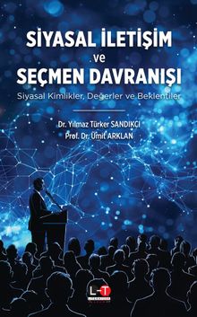 Siyasal İletişim Ve Seçmen Davranışı