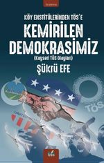 Köy Enstitülerinden Tös'e Kemirilen Demokrasimiz
