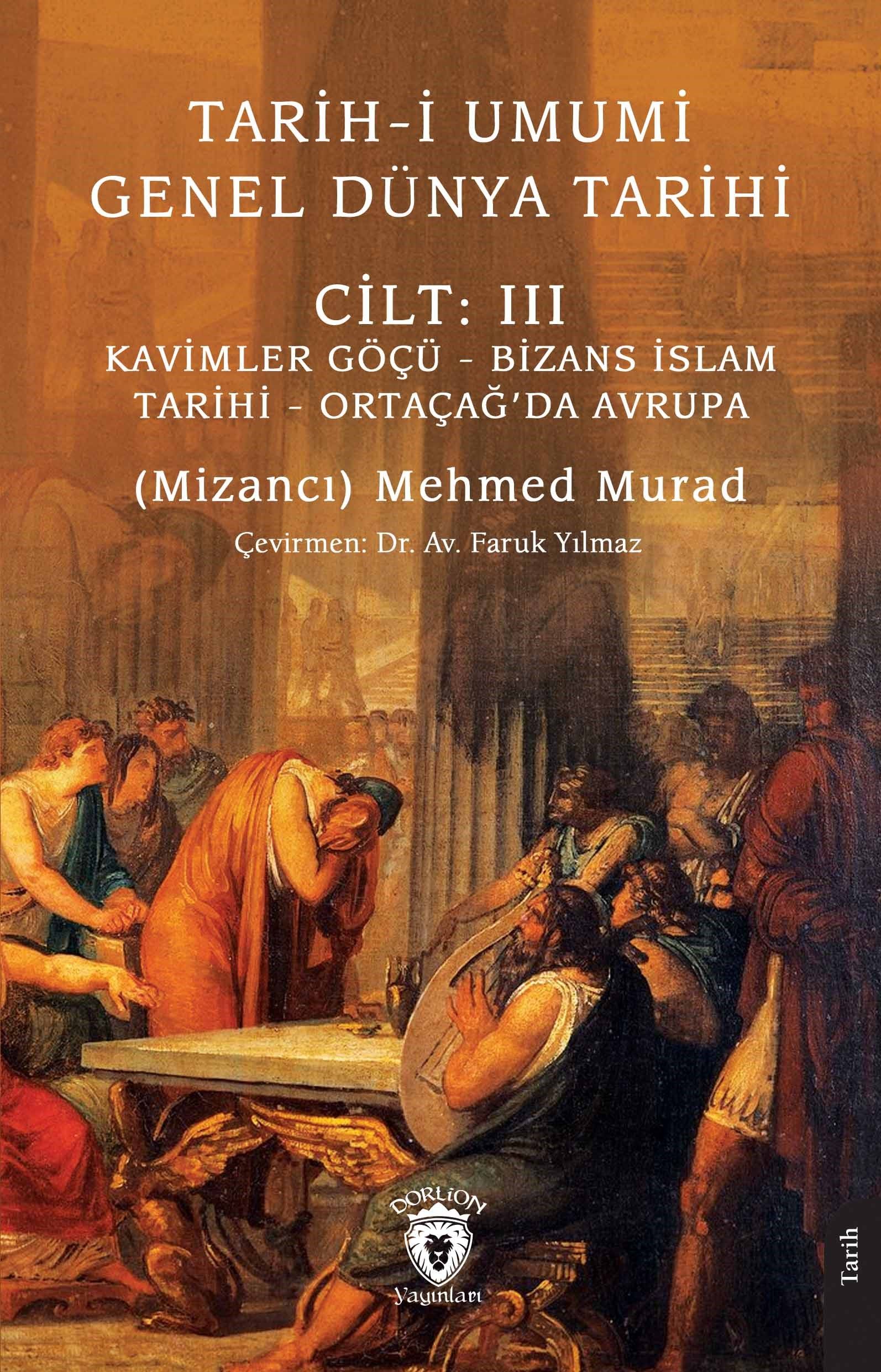 Tarih-i Umumi - Genel Dünya TarihiCilt: III Kavimler Göçü - Bizans