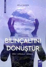Bilinçaltını Dönüştür & Oku-Uygula-Dönüş