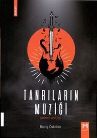 Tanrıların Müziği (Birinci Bölüm)