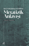 İbn&uuml;'l-Mutahhar El-Hill&icirc;'nin Metafizik Anlayışı