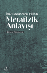İbnü'l-Mutahhar El-Hillî'nin Metafizik Anlayışı