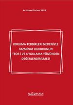 Koruma Tedbirleri Nedeniyle Tazminat Hukukunun Teori ve Uygulama Yönünden Değerlendirilmesi 