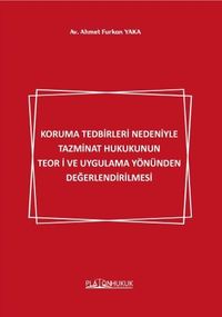 Koruma Tedbirleri Nedeniyle Tazminat Hukukunun Teori ve Uygulama Yönünden Değerlendirilmesi 