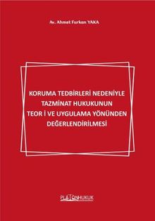 Koruma Tedbirleri Nedeniyle Tazminat Hukukunun Teori ve Uygulama Yönünden Değerlendirilmesi 