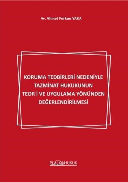 Koruma Tedbirleri Nedeniyle Tazminat Hukukunun Teori ve Uygulama Yönünden Değerlendirilmesi 