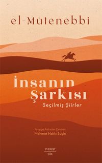 El-Mütenebbi İnsanın Şarkısı (Seçilmiş Şiirler)   