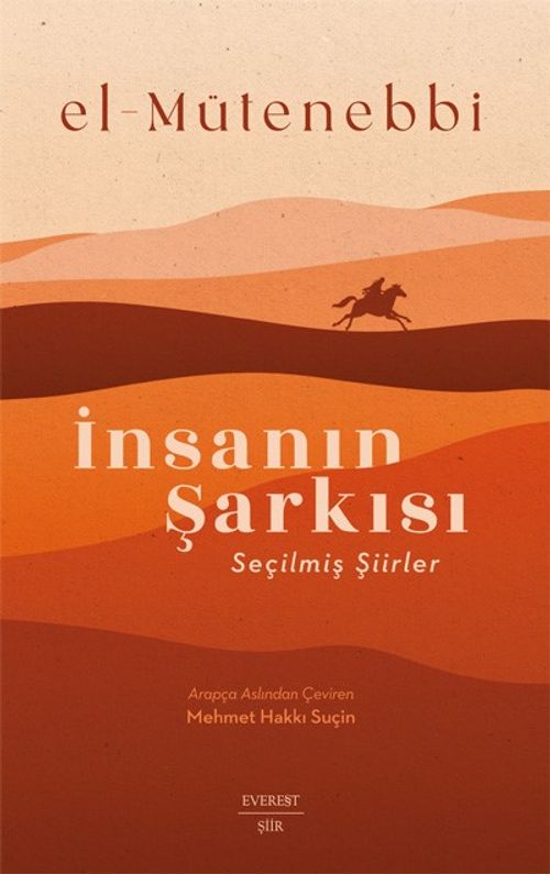 El-Mütenebbi İnsanın Şarkısı (Seçilmiş Şiirler)   