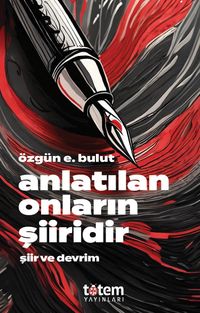 Anlatılan Onların Şiiridir & Şiir ve Devrim