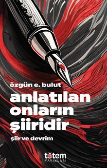 Anlatılan Onların Şiiridir & Şiir ve Devrim