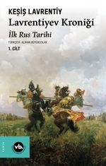 Lavrentiyev Kroniği (1. Cilt) & İlk Rus Tarihi 