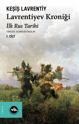 Lavrentiyev Kroniği (1. Cilt) & İlk Rus Tarihi 