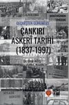 Ge&ccedil;mişten G&uuml;n&uuml;m&uuml;ze &Ccedil;ankırı Askeri Tarihi (1837-1997)