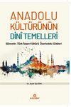 Anadolu Kültürünün Dini Temelleri & Sünnetin Türk-İslam Kültürü Üzerindeki Etkileri