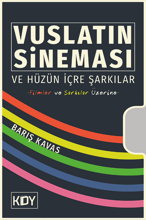 Vuslatın Sineması ve Hüzün İçre Şarkılar 