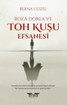 Roza Dorea ve Toh Kuşu Efsanesi
