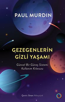 Gezegenlerin Gizli Yaşamı;  Güncel Bir Güneş Sistemi Kullanım Kılavuzu