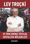 Lev Tro&ccedil;ki ve Yirmi Birinci Y&uuml;zyılda Sosyalizm M&uuml;cadelesi