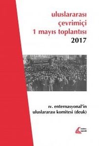 Uluslararası Çevrimiçi 1 Mayıs Toplantısı 2017 & IV.Enternasyonal'in Uluslararası Komitesi : DEUK