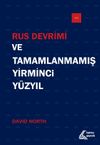 Rus Devrimi ve Tamamlanmamış Yirminci Y&uuml;zyıl