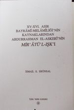 XV-XVI. Asır Bayramî-Melamîliği'nin Kaynaklarından Abdurrahman el-Askerî'nin Mir'Âtü'l-Işk'ı / 13-Z-99