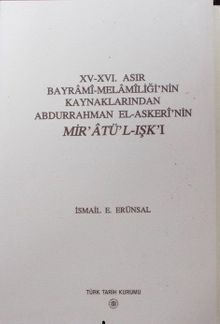 XV-XVI. Asır Bayramî-Melamîliği’nin Kaynaklarından Abdurrahman el-Askerî’nin Mir’Âtü’l-Işk’ı / 13-Z-99