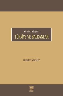 Yirminci Yüzyılda & Türkiye ve Balkanlar
