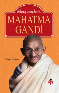 Mahatma Gandi / İlham Verenler 4