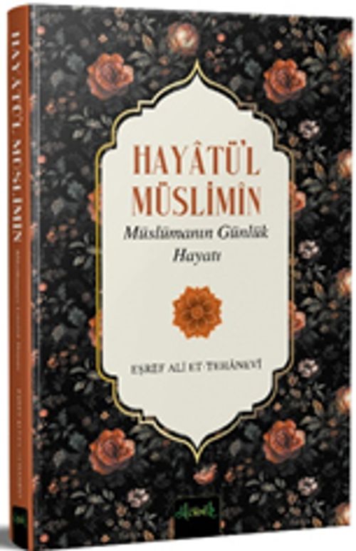 Hayatü'l Müslimîn & Müslümanın Günlük Hayatı