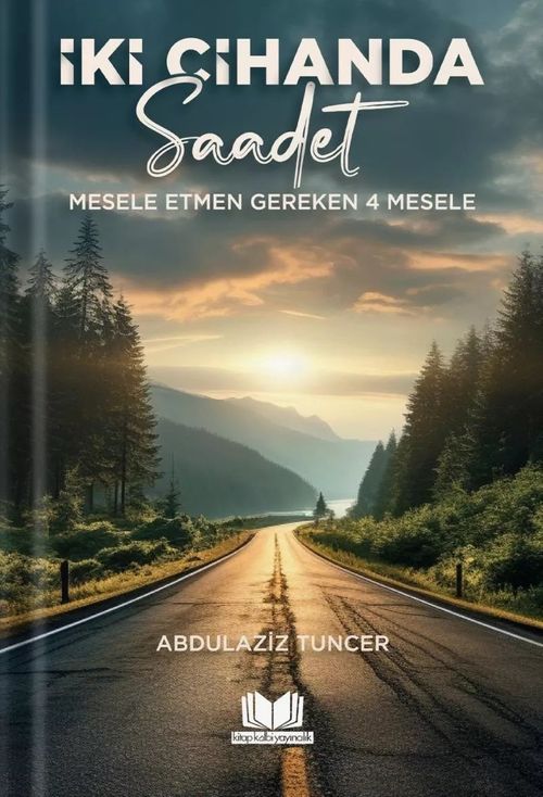 İki Cihanda Saadet & Mesele Etmen Gereken 4 Mesele