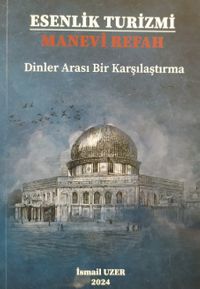 Esenlik Turizmi Manevi Refah & Dinler Arası Bir Karşılaştırma 